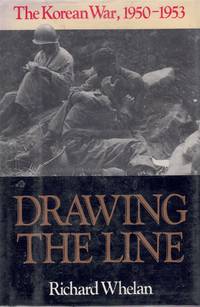 Drawing the Line the Korean War, 1950-1953