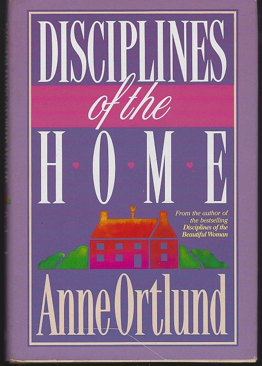 Ortlund, Anne - Disciplines of the Home