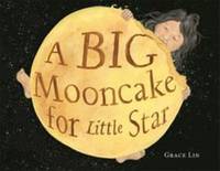 A Big Mooncake for Little Star (Caldecott Honor Book)