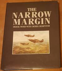 Narrow Margin, The: The Battle of Britain and the Rise of Air Power, 1930-1940 by Wood, Derek; Dempster, Derek - 1990