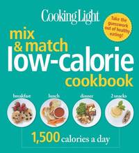 Cooking Light Mix & Match Low Calorie Cookbook: 1500 Calories a Day
