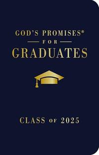 God's Promises for Graduates: Class of 2025 - Navy NKJV: New King James Version...