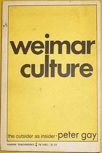 Weimar Culture the Outsider As Insider by Gay, Peter