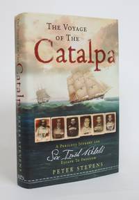 The Voyage of the Catalpa: A Perilous Journey and Six Irish Rebels's Escape to Freedom