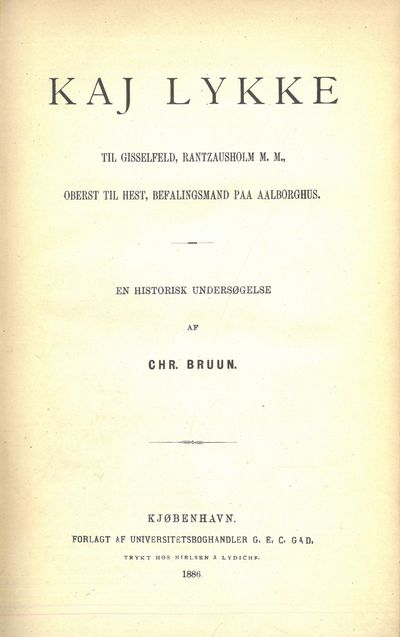 Kaj Lykke til Gisselfeld, Rantzausholm m. m., iberst til hest, befalingsmand paa Aalborghus. En historisk undersøgelse. (photo 2)