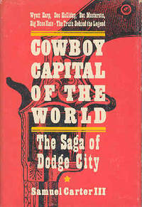 image of Cowboy Capital of the World: The Saga of Dodge City