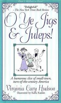 O Ye Jigs and Juleps! de Hudson, Virginia Cary - 2006