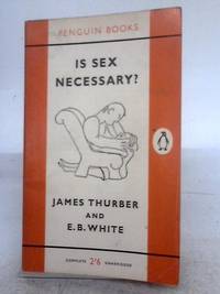 cover of Is Sex Necessary? Or, Why You Feel The Way You Do