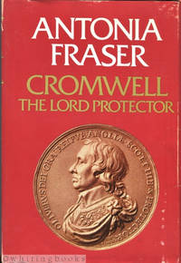 Cromwell: The Lord Protector by Fraser, Antonia - 1974