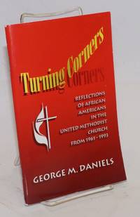 image of Turning corners: reflections on African Americans in the United Methodist Church from 1961-1993