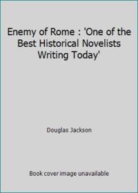 Enemy of Rome : 'One of the Best Historical Novelists Writing Today'