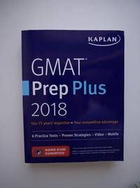 GMAT Prep Plus 2018: 6 Practice Tests + Proven Strategies + Online + Video + Mobile (Kaplan Test...
