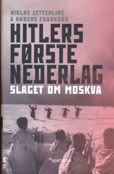 Hitlers første nederlag. Slaget om Moskva