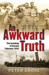 An Awkward Truth: The Bombing of Darwin, February 1942