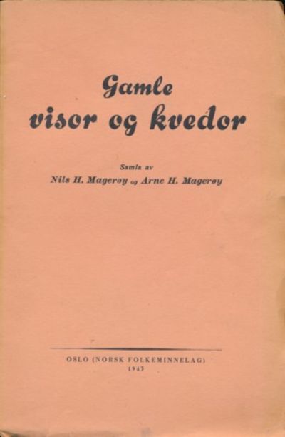 Gamle visor og kvedor. Samla av Nils H. Magerøy…