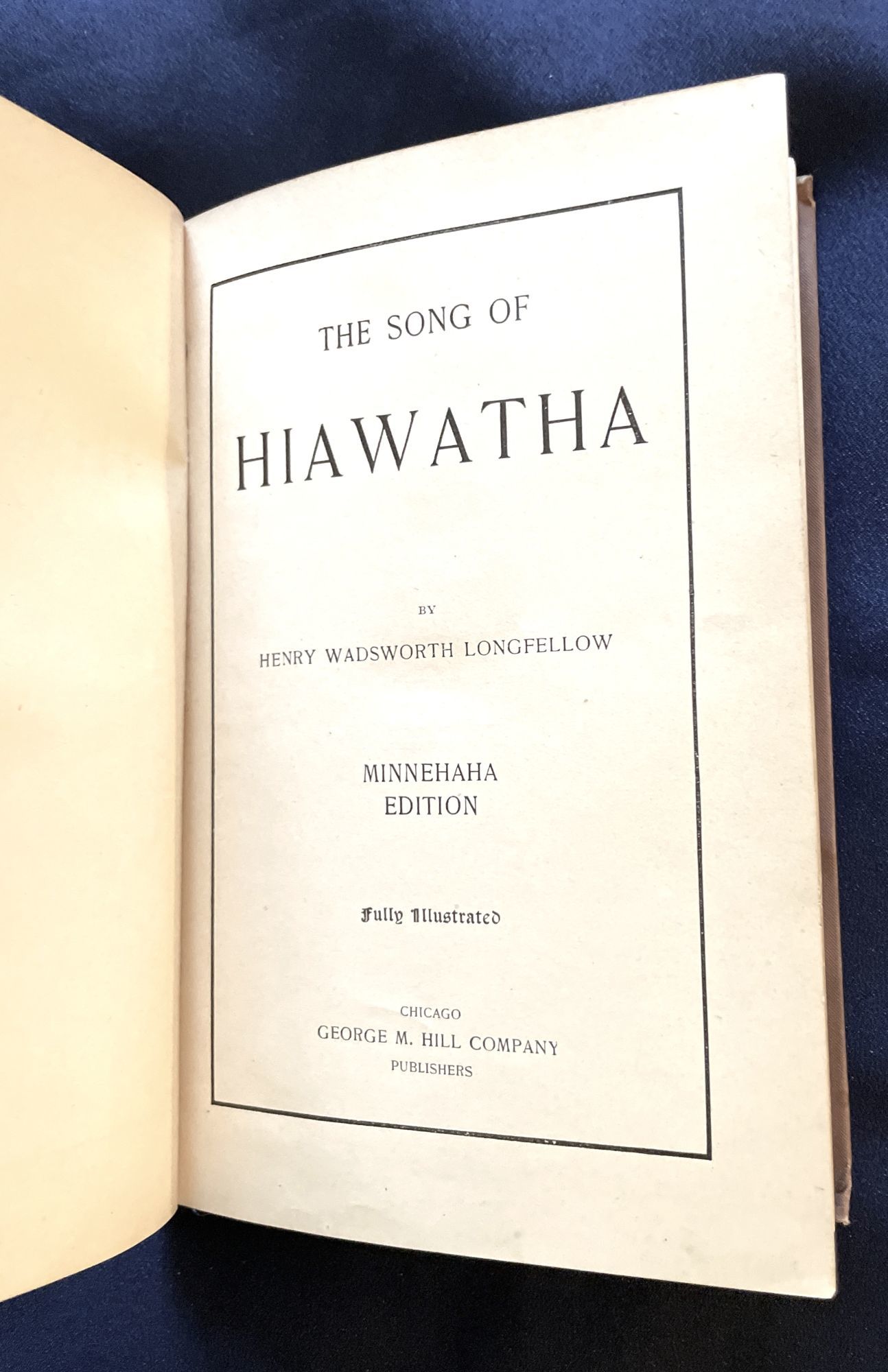 THE SONG OF HIAWATHA; By Henry Wadsworth Longfellow / Minnehaha Edition