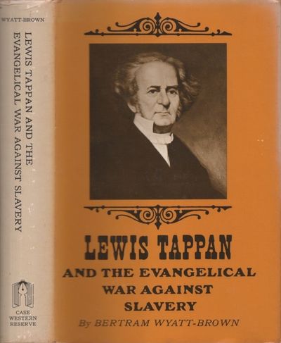 Lewis Tappan and the Evangelical War Against Slavery
