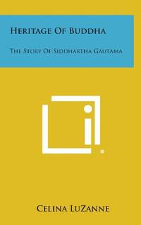 cover of Heritage of Buddha: The Story of Siddhartha Gautama