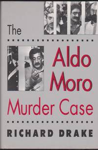 Aldo Moro Murder Case, The by Drake, Richard - 1995