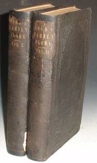 The Family Flora and Materia Medica Botanica,; the Botanical Analysis, Natural History, and...