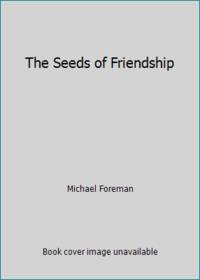 The Seeds of Friendship