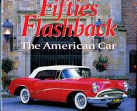 Fifties Flashback: The American Car by Dennis Adler - 1st Edition - 1996 - from Chris Hartmann, Bookseller (SKU: 036531)