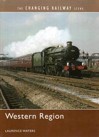 The Changing Railway Scene: Western Region