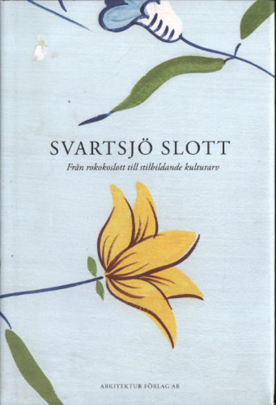 SVARTSJÖ SLOTT. Från rokokoslott till…