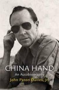 China Hand: An Autobiography by Jr., John Paton Davies - 2012