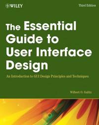 The Essential Guide to User Interface Design : An Introduction to GUI Design Principles and...