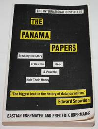 The Panama Papers: Breaking the Story of How the Rich and Powerful Hide Their Money