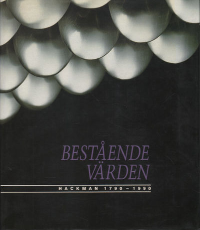 BESTÅENDE VÄRDEN. Hackman 1790-1990.