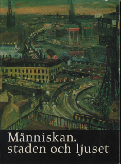 MÄNNISKAN, STADEN OCH LJUSET.