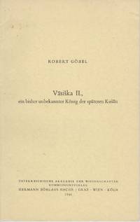 VÄsiÅ¡ka II, ein bisher unbekannter KÃ¶nig der spÃ¤teren KuÅ¡Än [Vasiska II, a previously unknown king of the later Kusan]  by GÃ¶bel, Robert - 1966