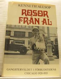 Rosor från Al. Gangsterväldet i förbudstidens…