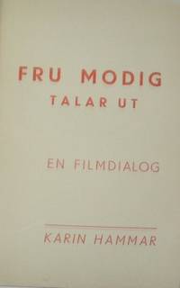 Fru modig talar ut. En filmdialog.