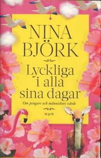 Lyckliga i alla sina dagar. Om pengar och…
