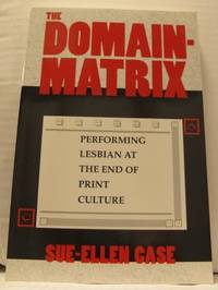 The Domain-Matrix. Performing Lesbian at the End…