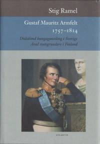 Gustaf Mauritz Armfelt 1757-1814. Dödsdömd…