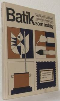 Batik som hobby. Teknik - komposition - material…