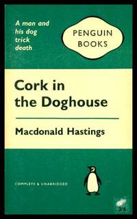 CORK IN THE DOGHOUSE - A Cork and Honey Mystery by Hastings, Macdonald - 1961