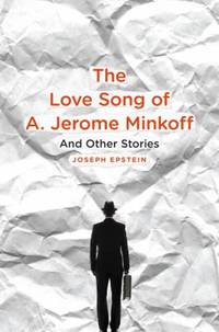 The Love Song of A. Jerome Minkoff : And Other Stories