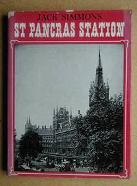 St Pancras Station. by Jack Simmons - First Edition - 1968 - from N. G. Lawrie Books. (SKU: 45167)