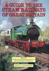 A Guide to the Steam Railways of Great Britain