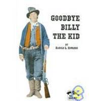 Goodbye Billy the Kid (The Early West) by Harold L. Edwards - 1995-12-01