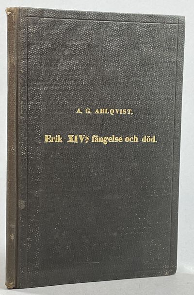 Konung Erik XIVs fängelse och död. Historisk…