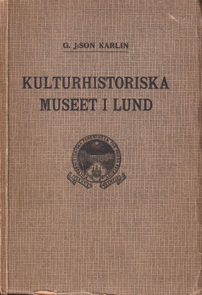 Kulturhistoriska museet i Lund. En handbok för…