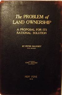 THE PROBLEM OF LAND OWNERSHIP: A PROPOSAL FOR ITS RATIONAL SOLUTION