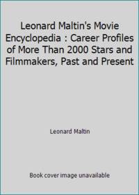 Leonard Maltin's Movie Encyclopedia : Career Profiles of More Than 2000 Stars and Filmmakers,...