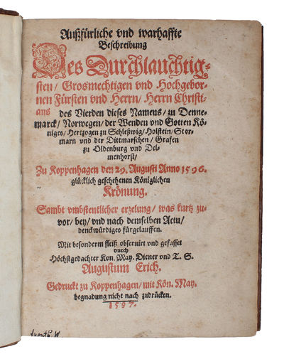 Aussführliche und wahrhaffte Beschreibung des Durchlauchtigsten, Grossmächtigsten und Hochgebornen Fürsten und Herrn, Herrn Christians des Vierdten dieses Namens, zu Dennemarck, Norwegen, der Wenden...., Zu Koppenhagen den 29. Augusti Anno 1596, glück... (photo 2)